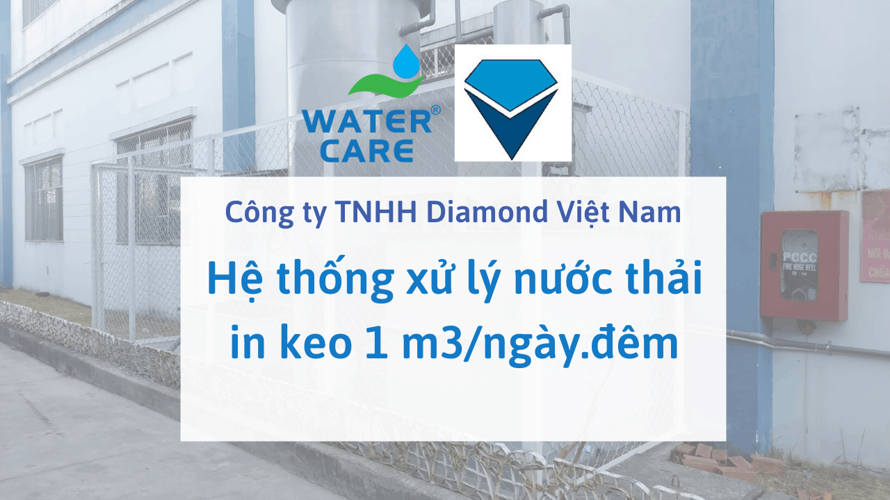 Hệ thống xử lý nước thải in keo 1 m3/ngày.đêm - Công ty TNHH Diamond Việt Nam