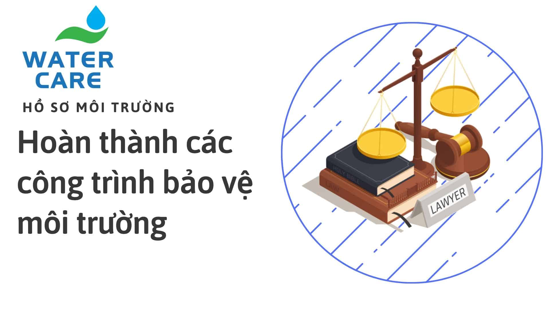 Hoàn thành các công trình bảo vệ môi trường