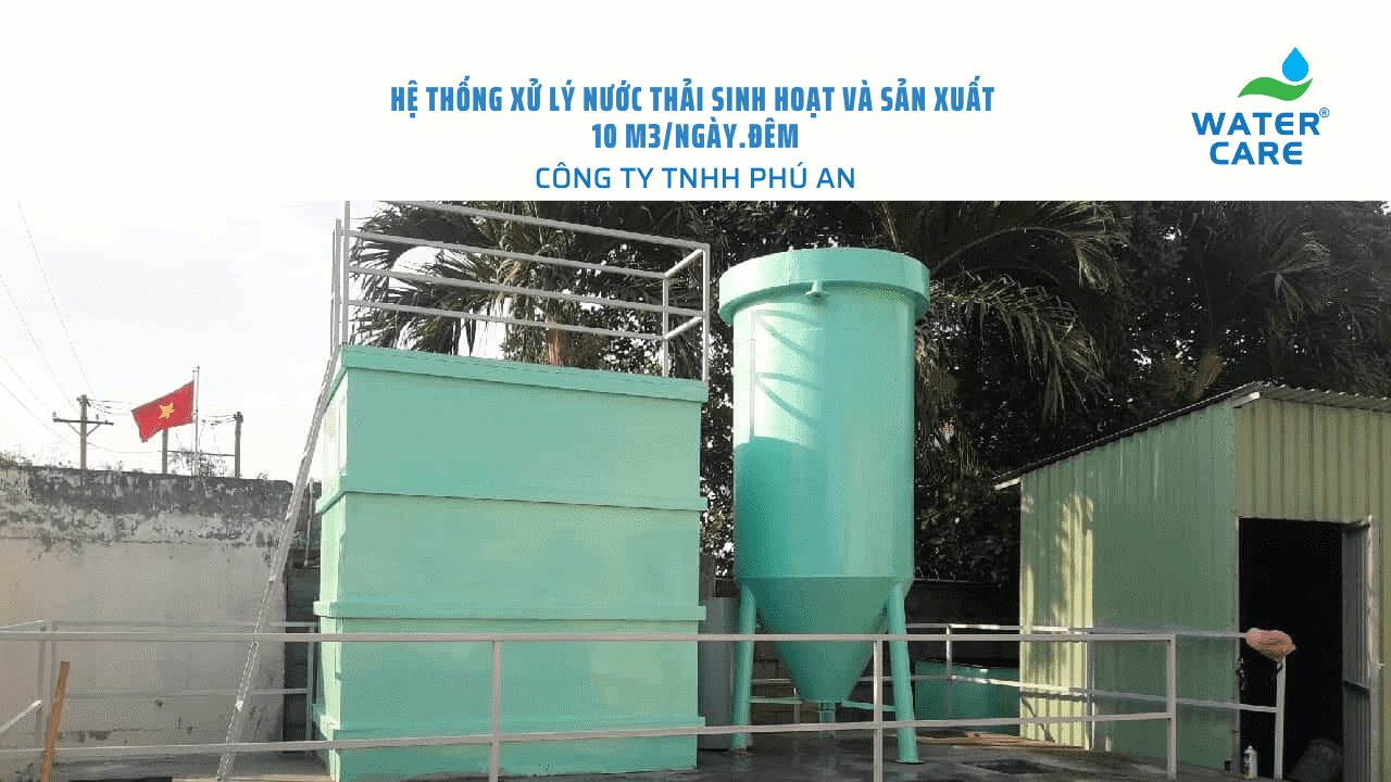 Hệ thống xử lý nước thải sinh hoạt và sản xuất 10 m3/ngày.đêm - Công ty TNHH Phú An