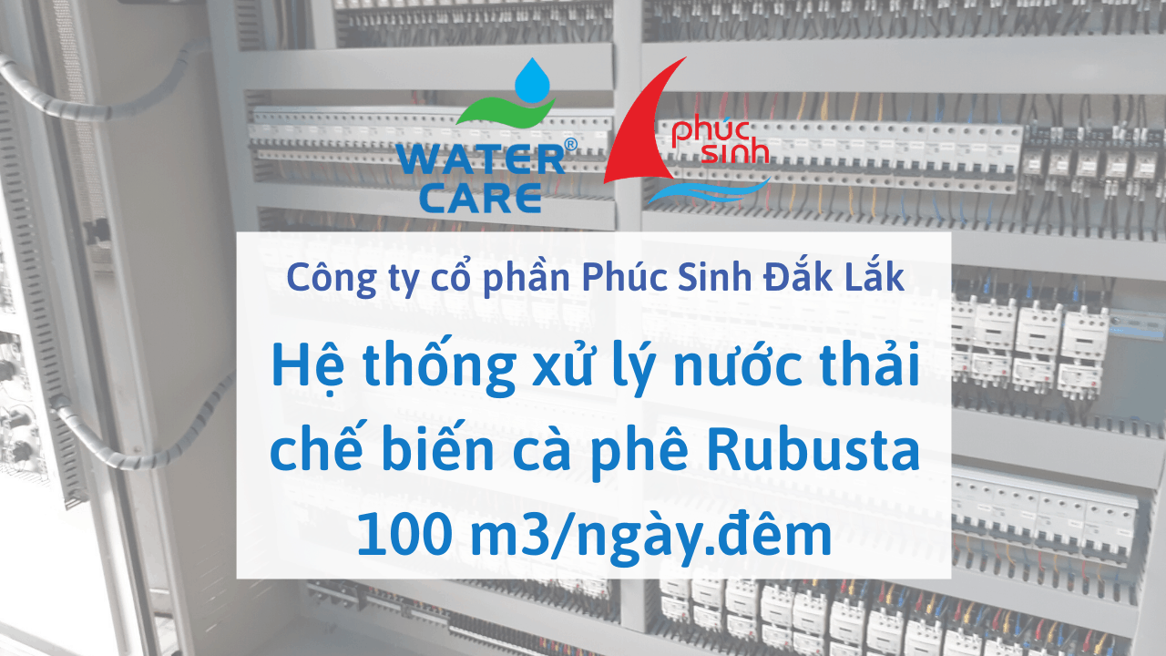 Hệ thống xử lý nước thải chế biến cà phê Rubusta 100 m3/ngày.đêm - Công ty cổ phần Phúc Sinh Đắk Lắk