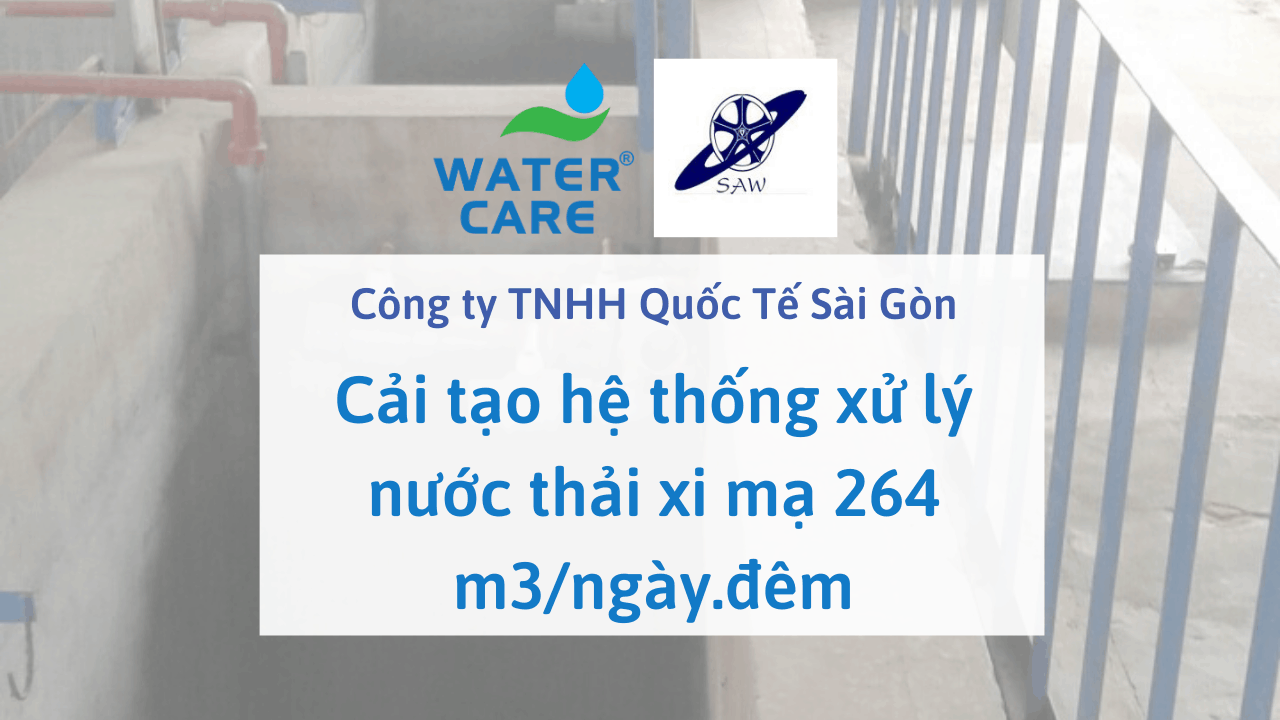 Cải tạo hệ thống xử lý nước thải xi mạ 264 m3/ngày.đêm - Công ty TNHH Quốc Tế Sài Gòn