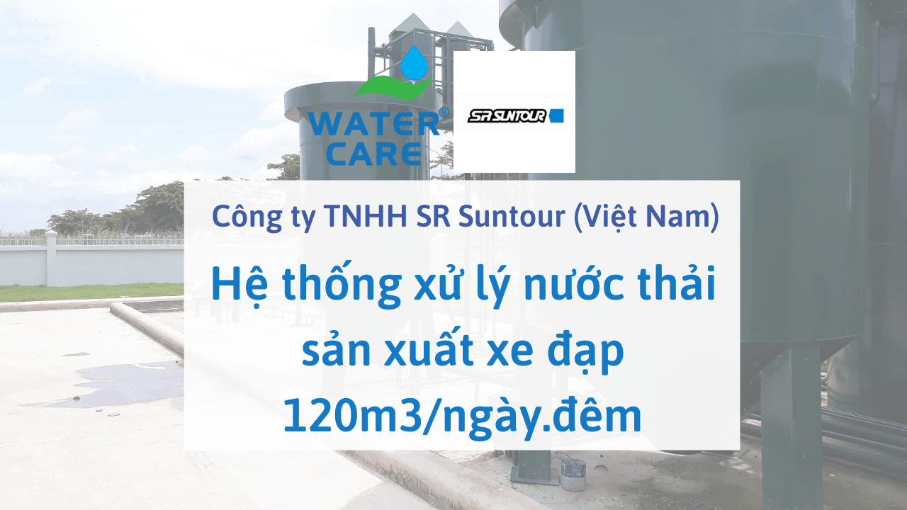 Hệ thống xử lý nước thải sản xuất xe đạp 120m3/ngày.đêm - Công ty TNHH SR Suntour (Việt Nam)